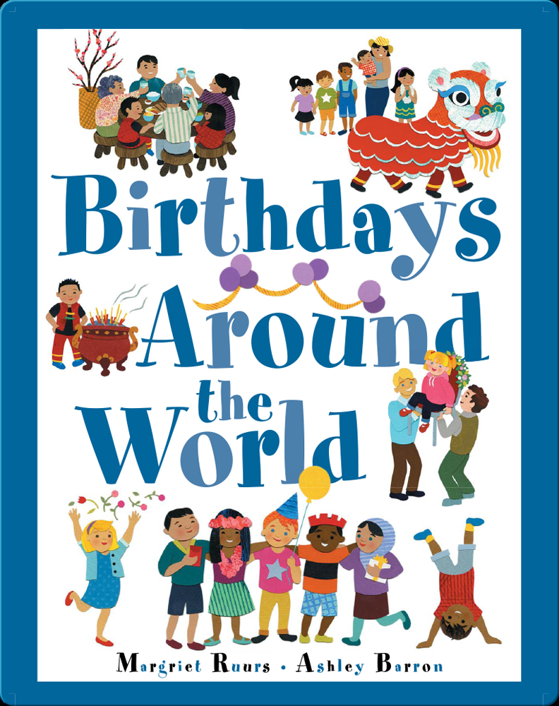 Birthdays Around The World Book By Margriet Ruurs Epic