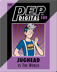 Pep Digital Vol. 149: Jughead VS The World