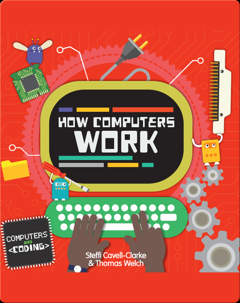 How Computers Work Book by Steffi CavellClarke, Thomas Welch Epic