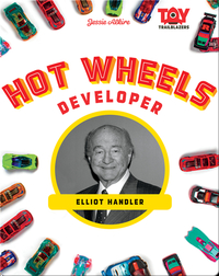 Hot Wheels Developer: Elliot Handler