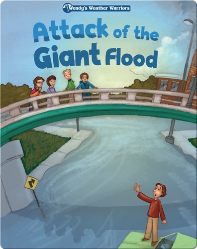 Wendy's Weather Warriors Book 5: Attack of the Giant Flood