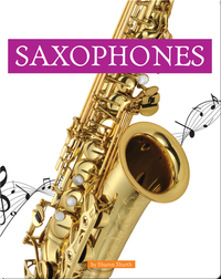 Musical Instruments: Saxophones