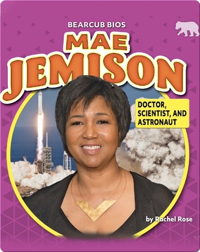 Mae Jemison: Doctor, Scientist, and Astronaut
