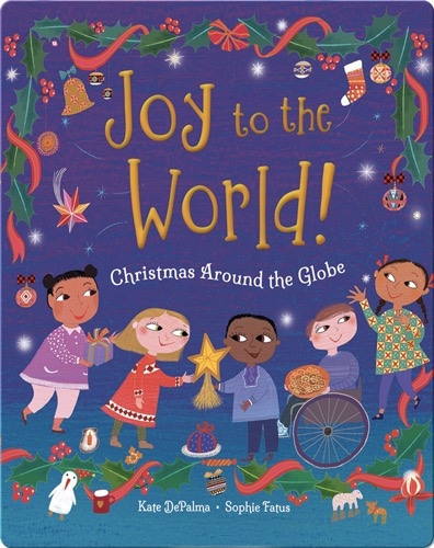 Joy to the World!: Christmas Around the Globe