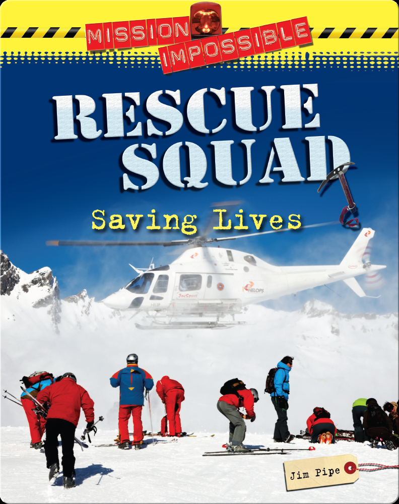 Nims Rescue Book Rescue Squad: Saving Lives Book by Jim Pipe | Epic