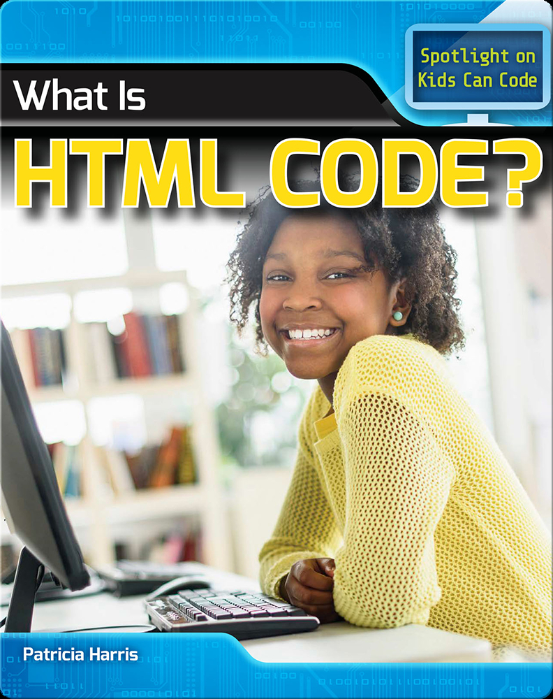 What Is HTML Code? Book by Patricia Harris, Ph.D. | Epic