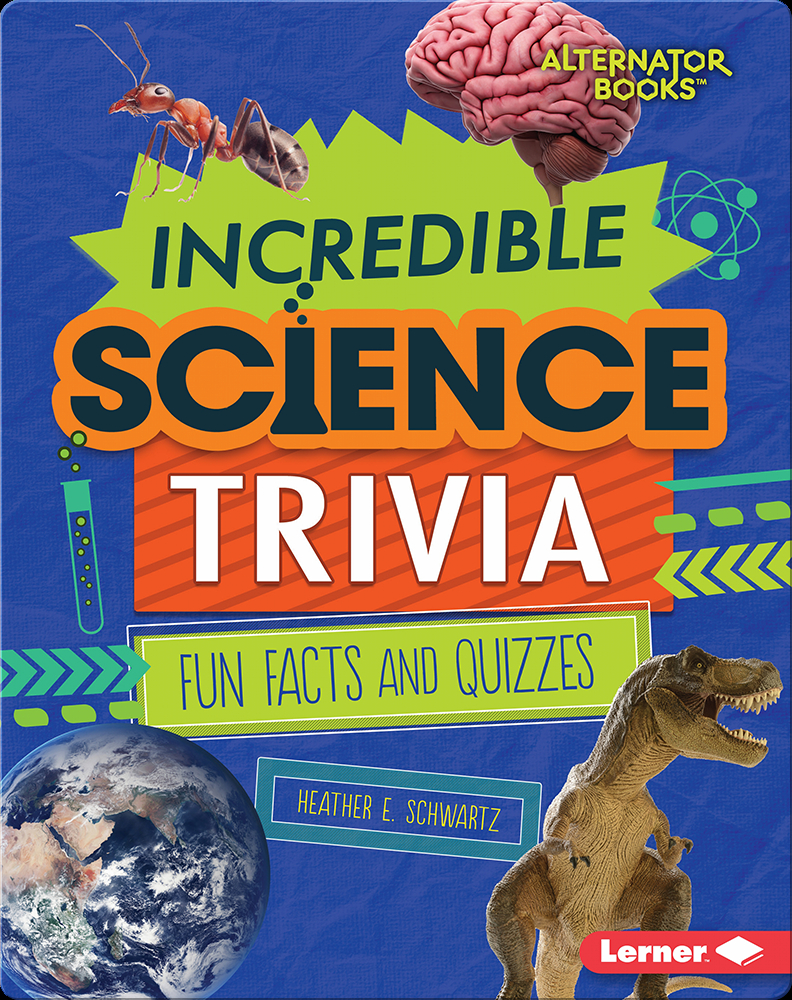 Fun Fact Example Science Books Incredible Science Trivia: Fun Facts and Quizzes Book by Heather E ...