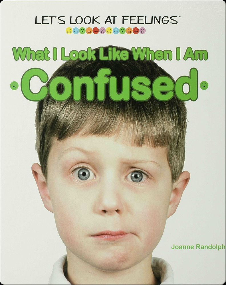 What I Look Like When I Am Confused Book by Joanne Randolph | Epic