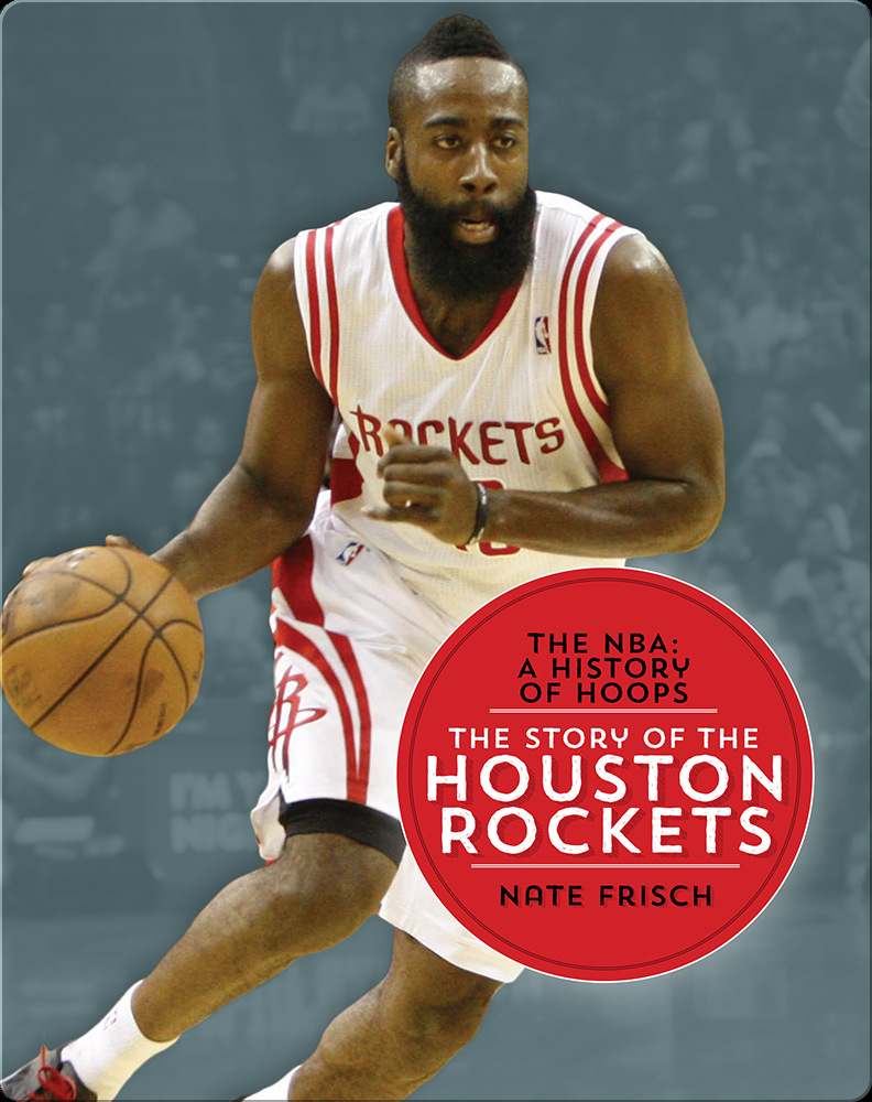 The Story of the Houston Rockets Book by Nate Frisch | Epic