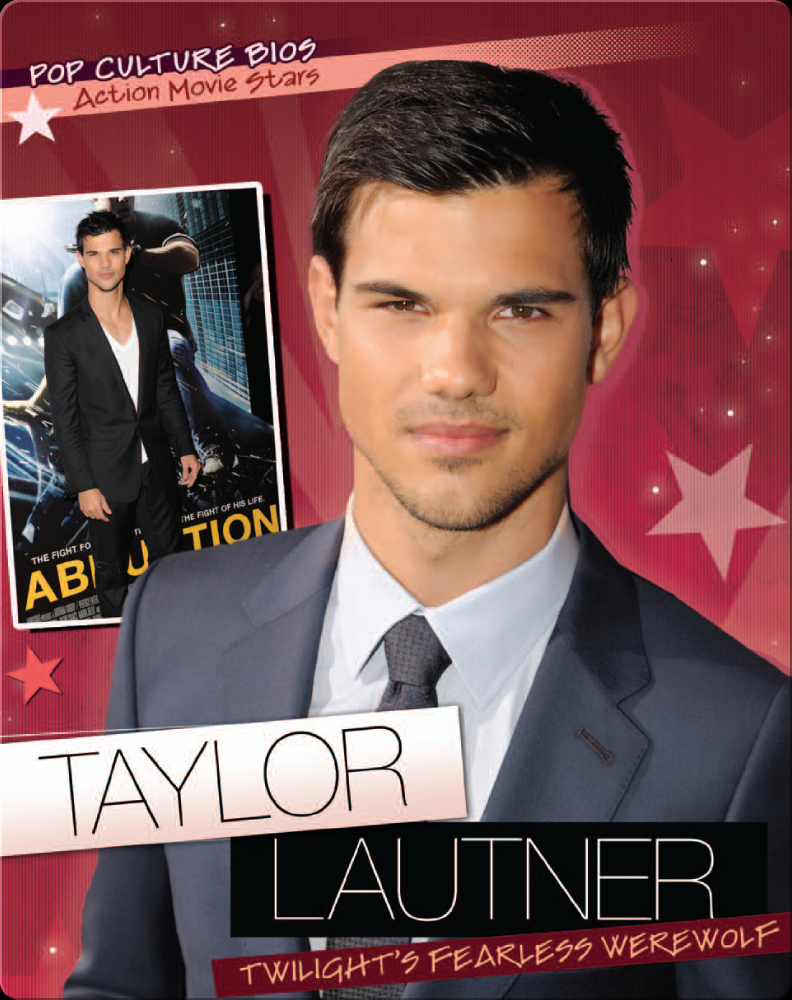 Earless Werewolf Taylor Lautner: Twilight's Fearless Werewolf Book by Elaine Landau | Epic