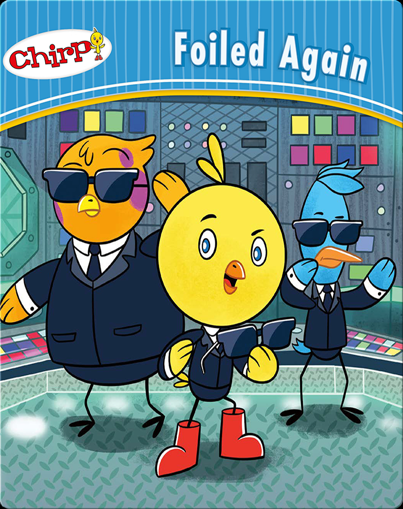 Chirp Foiled Again Book by J Torres Epic