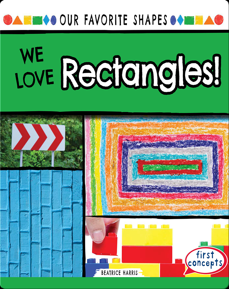 Rectangle Things Book We Love Rectangles! Book by Beatrice Harris | Epic