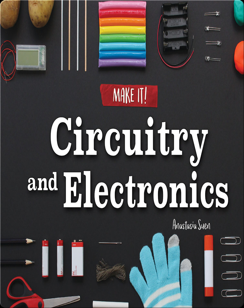 Computer Circuitry Books Circuitry and Electronics Book by Anastasia Suen | Epic