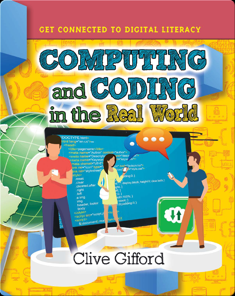 Computing and Coding in the Real World Book by Clive Gifford | Epic