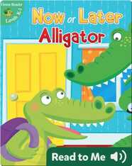 Now Or Later Alligator