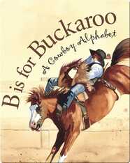 B is for Buckaroo: A Cowboy Alphabet