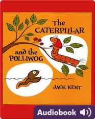 Caterpillar and the Polliwog