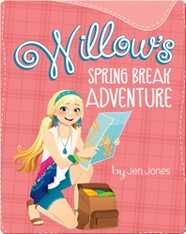 Sleepover Girls: Willow's Spring Break Adventure