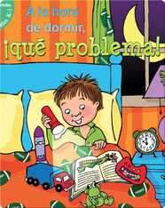 A La Hora De Dormir, åÁQuÌ© Problema! (Bedtime Battles)