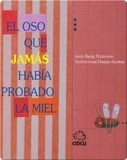 El oso que jamás había probado la miel (The bear who had never tasted honey)