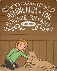 Pony Tails #10: Jasmine Helps a Foal