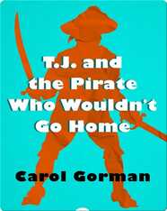 T.J. and the Pirate Who Wouldn't Go Home