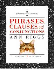 Phrases, Clauses, and Conjunctions