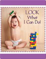 Look What I Can Do!