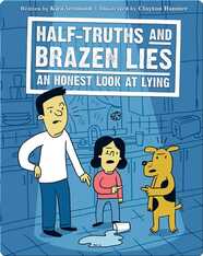Half-Truths and Brazen Lies: An Honest Look at Lying