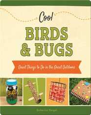 Cool Birds & Bugs: Great Things to Do in the Great Outdoors