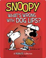 Snoopy: What's Wrong with Dog Lips?