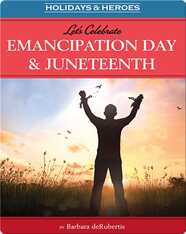 Let's Celebrate Emancipation Day & Juneteenth