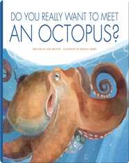 Do You Really Want To Meet An Octopus?