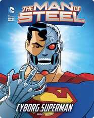 The Man of Steel: Cyborg Superman