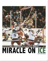 Miracle on Ice: How a Stunning Upset United a Country
