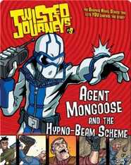 Agent Mongoose and the Hypno-beam Scheme