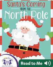 Santa's Coming From The North Pole