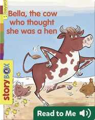 Bella, the Cow Who Thought She Was a Hen