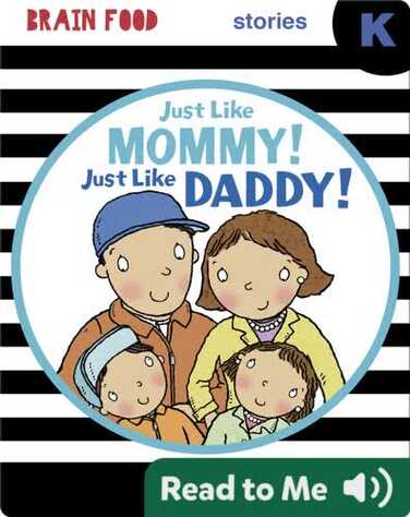Brain Food: Just Like Mommy! Just Like Daddy! book