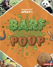 Barf and Poop: Animals Eat What?!