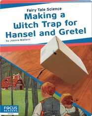 Making a Witch Trap for Hansel and Gretel