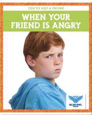 When Your Friend Is Angry
