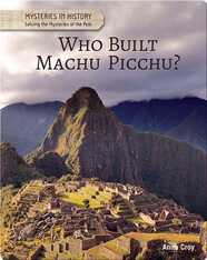 Who Built Machu Picchu?