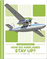 How Do Airplanes Stay Up?