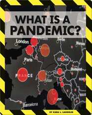 Pandemics and COVID-19: What Is a Pandemic?
