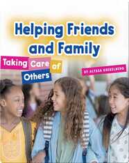 Helping Friends and Family: Taking Care of Others