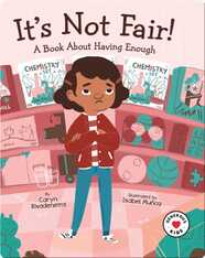 It's Not Fair!: A Book About Having Enough