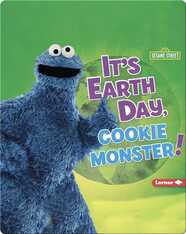 It's Earth Day, Cookie Monster!
