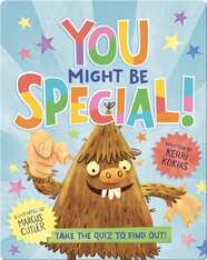 You Might Be Special!