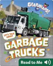 Gearheads!: Let's Talk About Garbage Trucks